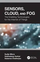 Érzékelők, felhő és köd: a dolgok internetének lehetővé tevő technológiái - Sensors, Cloud, and Fog: The Enabling Technologies for the Internet of Things