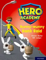 Hősök Akadémiája: Oxford 7. szint, türkiz könyvszalag: Bunny-wunny bankrablás - Hero Academy: Oxford Level 7, Turquoise Book Band: Bunny-wunny Bank Raid