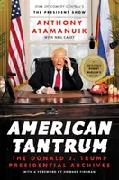 Amerikai dühroham: Trump elnöki archívuma - American Tantrum: The Donald J. Trump Presidential Archives