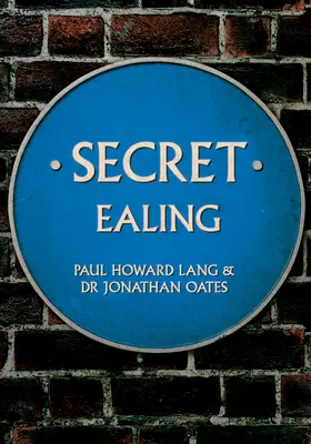 Titkos Ealing - Secret Ealing