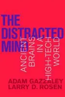 A zavart elme: Ősi agyak a csúcstechnika világában - The Distracted Mind: Ancient Brains in a High-Tech World