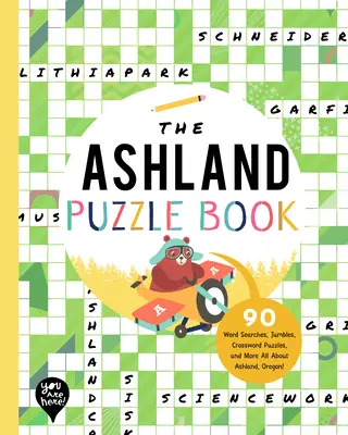 Az Ashland rejtvénykönyv: 90 szókereső, kirakós játék, keresztrejtvény és még több Mindent Ashlandről, Oregonból! - The Ashland Puzzle Book: 90 Word Searches, Jumbles, Crossword Puzzles, and More All about Ashland, Oregon!