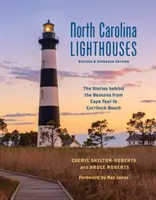 Észak-Karolinai világítótornyok: Fear-foktól Currituck Beachig: A világítótornyok mögötti történetek - North Carolina Lighthouses: The Stories Behind the Beacons from Cape Fear to Currituck Beach