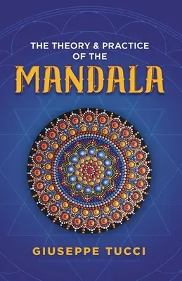 A mandala elmélete és gyakorlata - The Theory and Practice of the Mandala