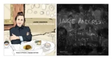 Laurie Anderson: Anderson: All the Things I Lost in the Flood - Laurie Anderson: All the Things I Lost in the Flood