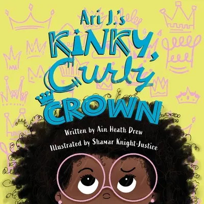 Ari J. perverz, göndör koronája - Ari J.'s Kinky, Curly Crown