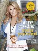 Otthoni főzés Trisha Yearwooddal: Történetek és receptek a családdal és a barátokkal való megosztásra - Home Cooking with Trisha Yearwood: Stories & Recipes to Share with Family & Friends