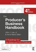 A producer üzleti kézikönyve: Útiterv a kiegyensúlyozott filmproducer számára - The Producer's Business Handbook: The Roadmap for the Balanced Film Producer