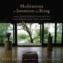 Meditációk a szándékról és a létről: Napi elmélkedések a jóga, az odafigyelés és az együttérzés útjáról - Meditations on Intention and Being: Daily Reflections on the Path of Yoga, Mindfulness, and Compassion