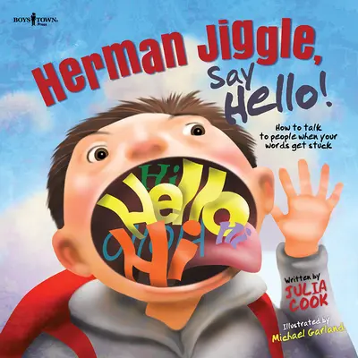 Herman Jiggle, Say Hello!: Hogyan beszélj az emberekkel, ha elakadnak a szavaid? - Herman Jiggle, Say Hello!: How to Talk to People When Your Words Get Stuck