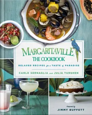 Margaritaville: A szakácskönyv: Laza receptek a paradicsom ízéért - Margaritaville: The Cookbook: Relaxed Recipes for a Taste of Paradise