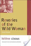 A vad nő álmodozásai - Ősi jelenetek - Reveries of the Wild Woman - Primal Scenes