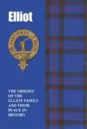 Elliotok - Az Elliot család eredete és helyük a történelemben - Elliots - The Origins of the Elliot Family and Their Place in History