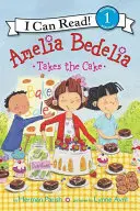 Amelia Bedelia elviszi a tortát - Amelia Bedelia Takes the Cake