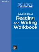 Science, a Closer Look, 6. osztály, Building Skills: Reading and Writing Workbook - Science, a Closer Look, Grade 6, Building Skills: Reading and Writing Workbook