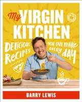 Az én szűz konyhám: Finom receptek, amelyeket minden nap elkészíthetsz - My Virgin Kitchen: Delicious Recipes You Can Make Every Day