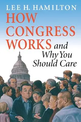 Hogyan működik a kongresszus, és miért érdekel ez téged - How Congress Works and Why You Should Care