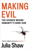 Making Evil - Az emberiség sötét oldalának tudománya - Making Evil - The Science Behind Humanity's Dark Side