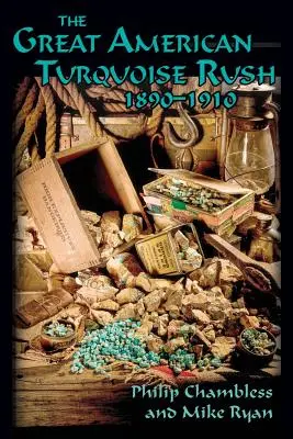 A nagy amerikai türkizláz, 1890-1910, puha kötésben - The Great American Turquoise Rush, 1890-1910, Softcover