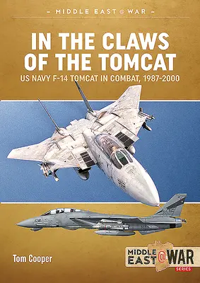 A Tomcat karmai között: US Navy F-14 Tomcat in Combat, 1987-2000 - In the Claws of the Tomcat: US Navy F-14 Tomcat in Combat, 1987-2000