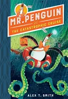 Pingvin úr és a katasztrofális hajóút - 3. könyv - Mr Penguin and the Catastrophic Cruise - Book 3