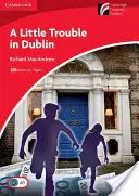 A Little Trouble in Dublin Level 1 Beginner/Elementary Amerikai angol nyelvű kiadás - A Little Trouble in Dublin Level 1 Beginner/Elementary American English Edition