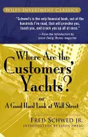 Hol vannak az ügyfelek jachtjai? Vagy egy jó kemény pillantás a Wall Streetre - Where Are the Customers' Yachts?: Or a Good Hard Look at Wall Street