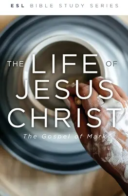 Jézus Krisztus élete, átdolgozott: Márk evangéliuma - The Life of Jesus Christ, Revised: The Gospel of Mark