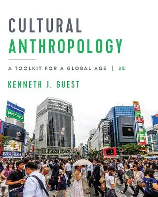 A kulturális antropológia alapjai: Eszköztár egy globális korszak számára - Essentials of Cultural Anthropology: A Toolkit for a Global Age