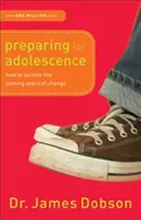 Felkészülés a kamaszkorra: Hogyan éljük túl a változások elkövetkező éveit? - Preparing for Adolescence: How to Survive the Coming Years of Change