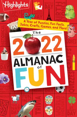 A mókák 2022-es almanachja: Egy év rejtvényei, vicces tények, viccek, kézműves foglalkozások, játékok és még sok más! - The 2022 Almanac of Fun: A Year of Puzzles, Fun Facts, Jokes, Crafts, Games, and More!