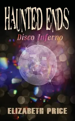 Kísérteties végek: Disco Inferno - Haunted Ends: Disco Inferno