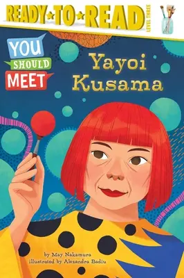 Yayoi Kusama: Olvasásra kész 3. szint - Yayoi Kusama: Ready-To-Read Level 3