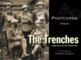 Képeslapok a lövészárokból: Képek az első világháborúból - Postcards from the Trenches: Images from the First World War