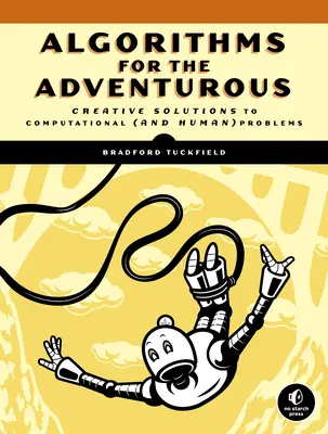 Merülés az algoritmusokba: A Pythonic Adventure for the Intrepid Beginner (Pythonic Adventure for the Intrepid Beginner) - Dive Into Algorithms: A Pythonic Adventure for the Intrepid Beginner