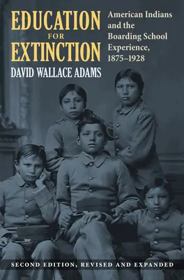 Oktatás a kihalásra: 1875-1928: Az amerikai indiánok és az internátusi tapasztalatok - Education for Extinction: American Indians and the Boarding School Experience, 1875-1928