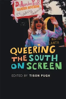 A dél queeringje a képernyőn - Queering the South on Screen