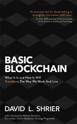 Alapvető blokklánc: Mi ez és hogyan fogja átalakítani a munkánkat és az életünket - Basic Blockchain: What It Is and How It Will Transform the Way We Work and Live