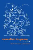 Szürrealizmus Görögországban: Antológia - Surrealism in Greece: An Anthology