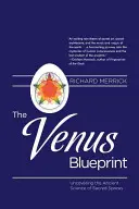 A Vénusz tervrajza: A szent terek ősi tudományának feltárása - The Venus Blueprint: Uncovering the Ancient Science of Sacred Spaces