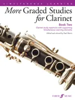 More Graded Studies for Clarinet, Bk 2: Clarinet Study Repertoire with Supporting Simultaneous Learning Elements (Több osztályozott tanulmány klarinétra, 2. kötet: Klarinéttanulási repertoár támogató szimultán tanulási elemekkel) - More Graded Studies for Clarinet, Bk 2: Clarinet Study Repertoire with Supporting Simultaneous Learning Elements