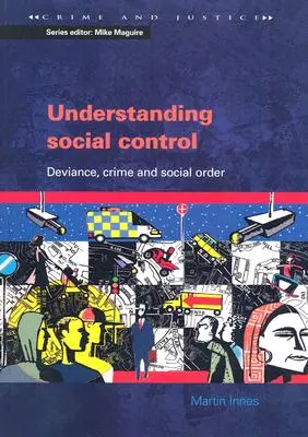 A társadalmi ellenőrzés megértése: Deviancia, bűnözés és társadalmi rend - Understanding Social Control: Deviance, Crime and Social Order