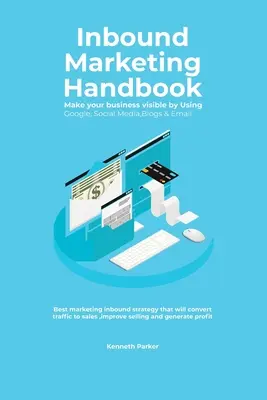 Inbound Marketing kézikönyv Tegye láthatóvá vállalkozását a Google, a közösségi média, a blogok és az e-mail segítségével. A legjobb marketing inbound stratégia, amely átalakítja tra - Inbound Marketing Handbook Make your business visible Using Google, Social Media, Blogs & Email. Best marketing inbound strategy that will convert tra