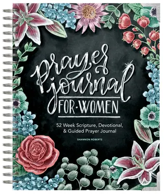 Imanapló nőknek: 52 hetes szentírás, áhítat és vezetett imanapló - Prayer Journal for Women: 52 Week Scripture, Devotional, & Guided Prayer Journal