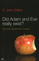 Tényleg létezett Ádám és Éva? - Kik voltak és miért fontos ez (Chandler Matt (Szerző)) - Did Adam and Eve Really Exist? - Who They Were And Why It Matters (Chandler Matt (Author))