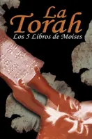 La Torah: Los 5 Libros de Moises (spanyol kiadás) - La Torah: Los 5 Libros de Moises (Spanish Edition)