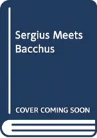 Sergius keresi Bacchust - Sergius Seeks Bacchus