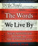 A szavak, amelyek szerint élünk: Az alkotmány magyarázó kézikönyve - The Words We Live by: Your Annotated Guide to the Constitution