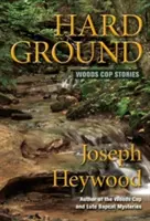 Kemény talaj: Woods Cop Stories - Hard Ground: Woods Cop Stories