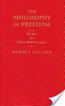 A szabadság filozófiája: A modern világfelfogás alapja (Cw 4) - The Philosophy of Freedom: The Basis for a Modern World Conception (Cw 4)